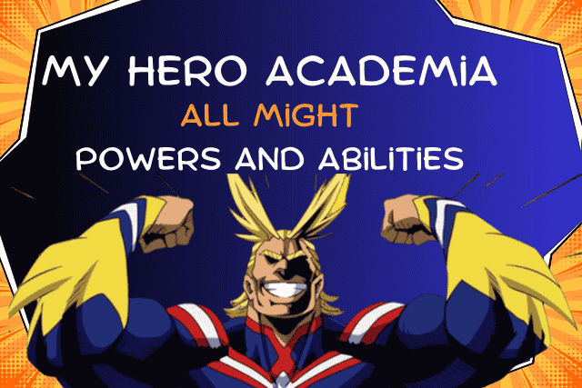 all might my hero academia powers abilities
