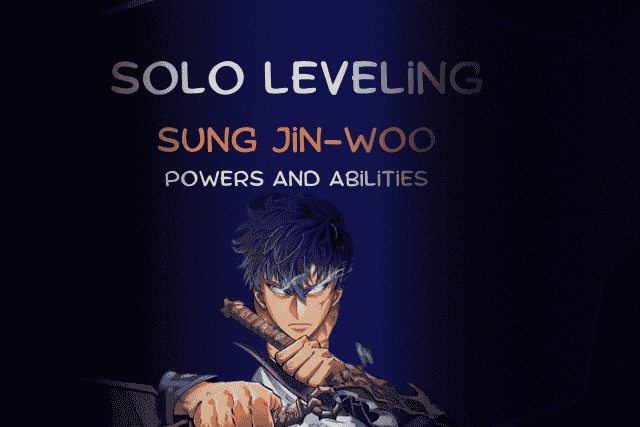 sung jin-woo Powers and Abilities solo leveling