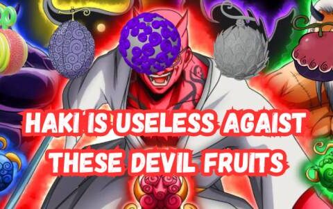 Haki is Useless Against these Devil Fruit Powers in One Piece
